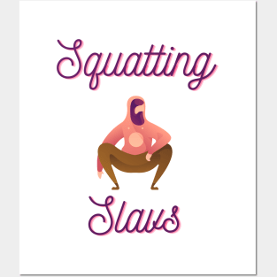 Squatting Slav Posters and Art